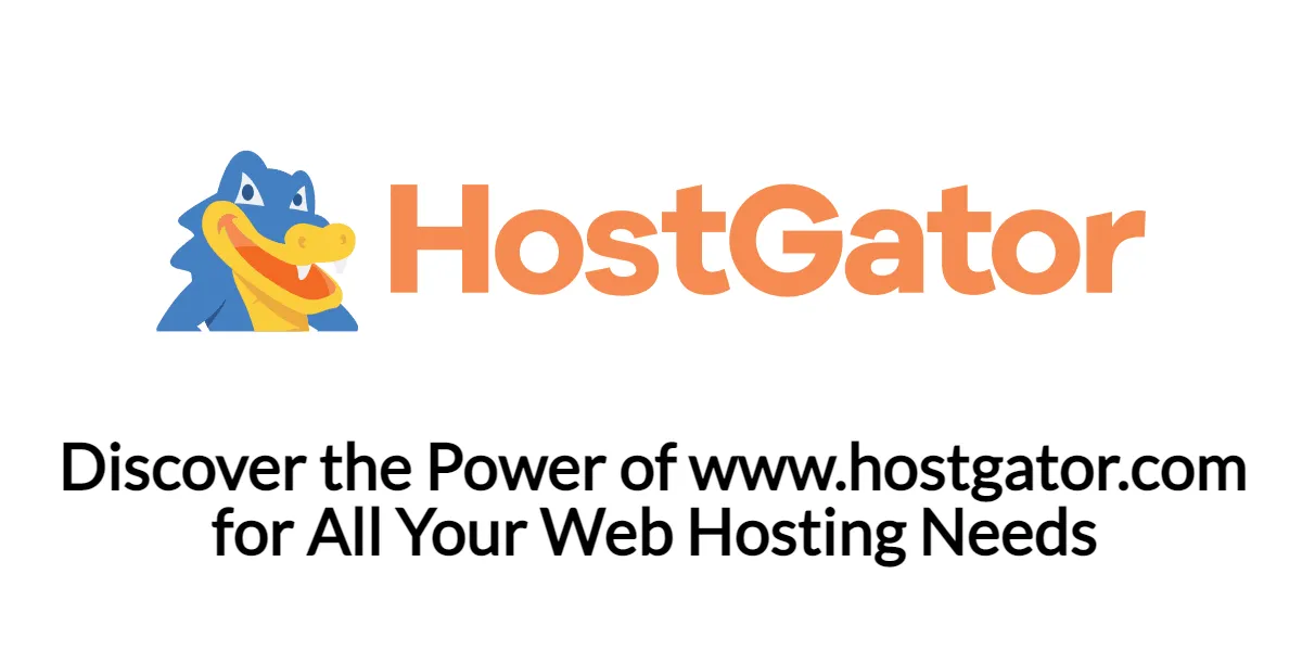 Discover the Power of www.hostgator.com for All Your Web Hosting Needs