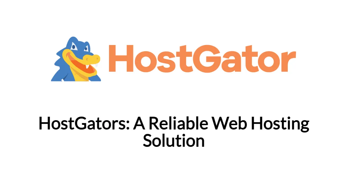 HostGators: A Reliable Web Hosting Solution