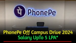 PhonePe Hiring Fresher Drive 2024