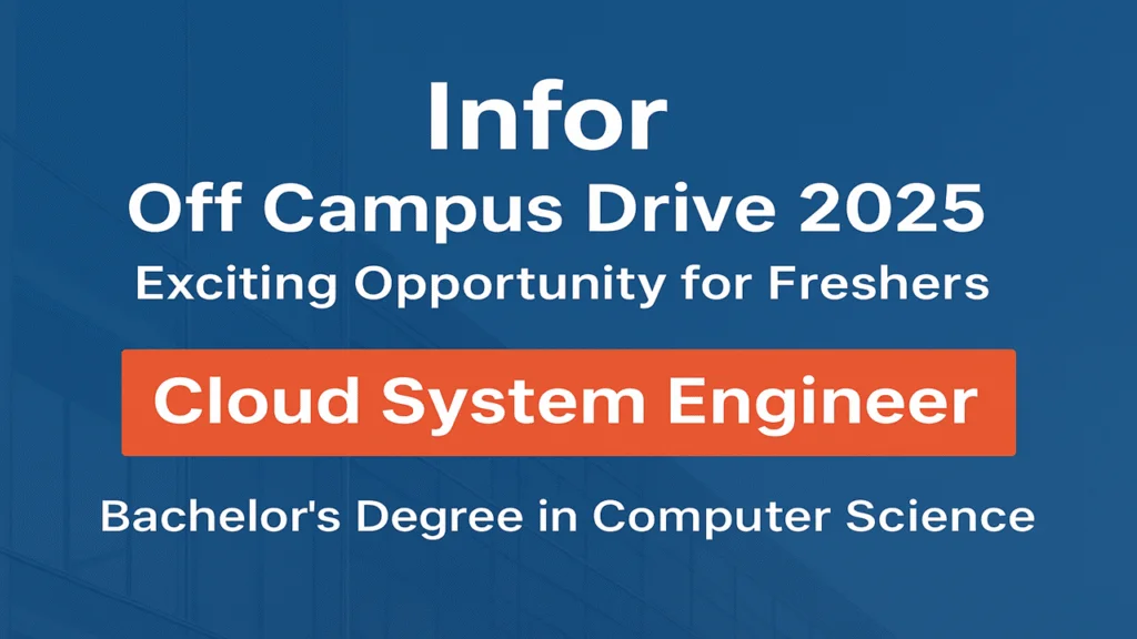 Infor Off Campus Drive 2025 | Exciting Opportunity for Cloud System Engineer Role
