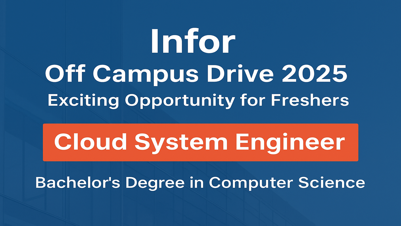 Infor Off Campus Drive 2025 | Exciting Opportunity for Cloud System Engineer Role