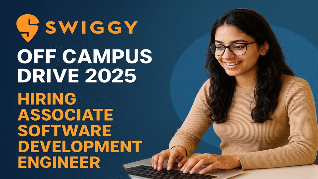 Swiggy Off Campus Drive 2025 Hiring Associate Software Development Engineer