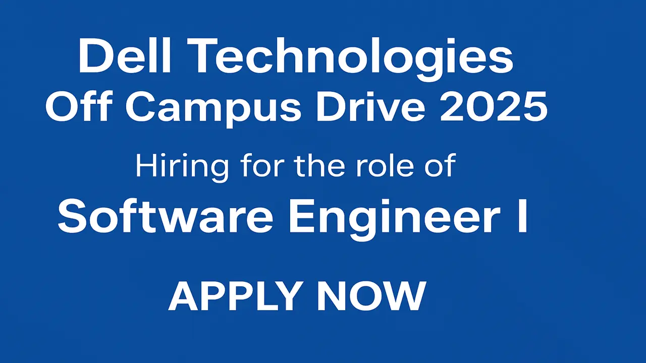 Dell Technologies Off Campus Drive 2025: Apply Now for Software Engineer I Role | Freshers Dream Job