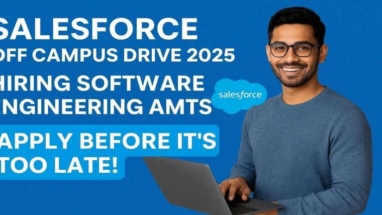 Salesforce Off Campus Drive 2025 | Exciting Hiring for Software Engineering AMTS – Apply Now & Kickstart Your Career