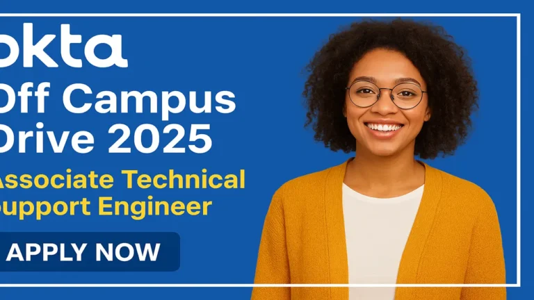 Okta Off Campus Drive 2025 | Exciting New Grad Hiring for Associate Technical Support Engineer – Apply Now!