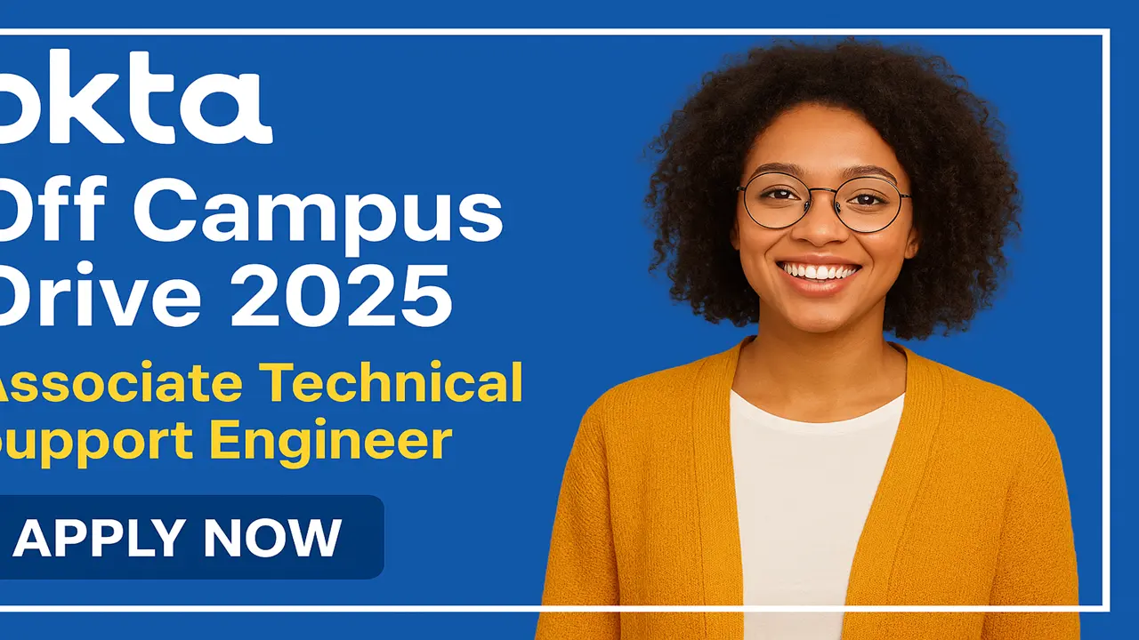 Okta Off Campus Drive 2025 | Exciting New Grad Hiring for Associate Technical Support Engineer – Apply Now!
