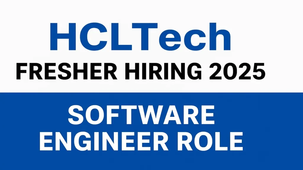 HCLTech Fresher Hiring 2025 | Hiring Freshers as Software Engineer