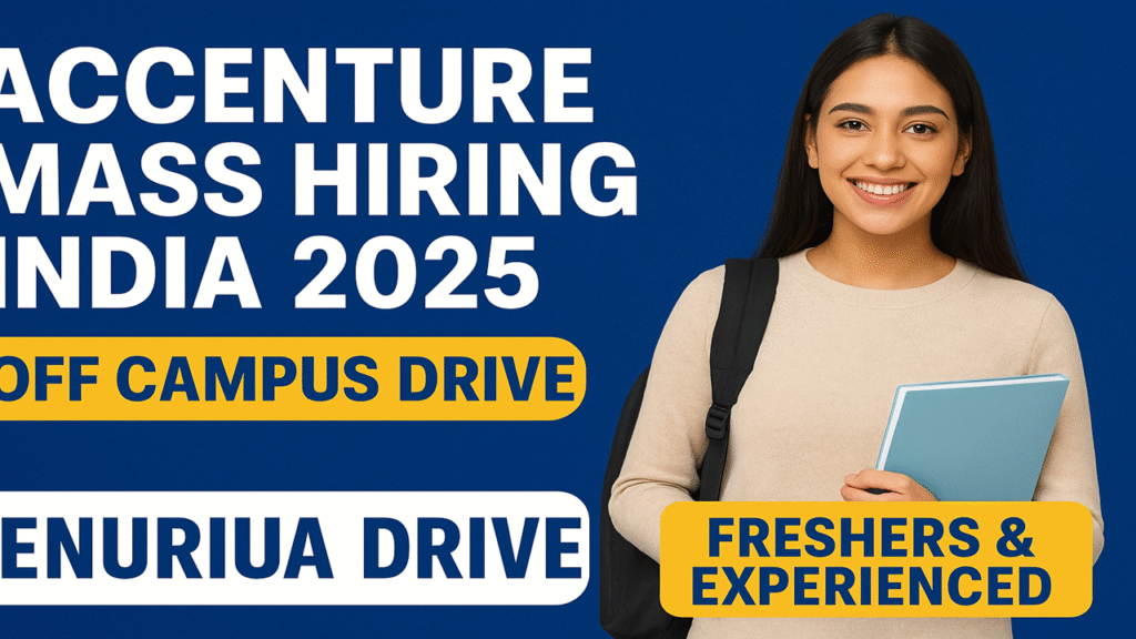 Accenture Mass Hiring India 2025 | Off Campus Drive for Freshers & Experienced