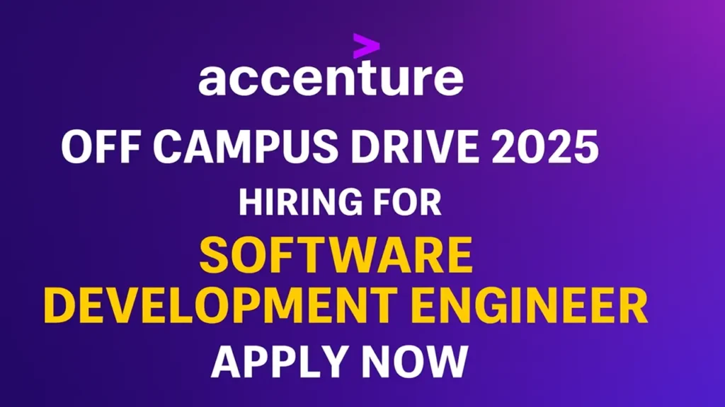 Accenture Off Campus Drive 2025 | Hiring for Software Development Engineer | Apply Now for a Dream Tech Career
