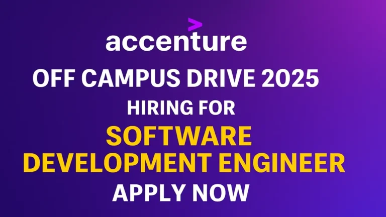 Accenture Off Campus Drive 2025 | Hiring for Software Development Engineer | Apply Now for a Dream Tech Career